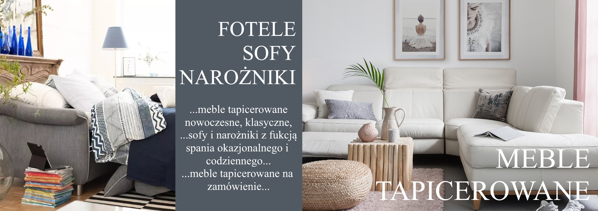 MEBLE TAPICEROWANE - FOTELE, SOFY NAROŻNIKI, MEBLE Z FUNKCJĄ SPANIA